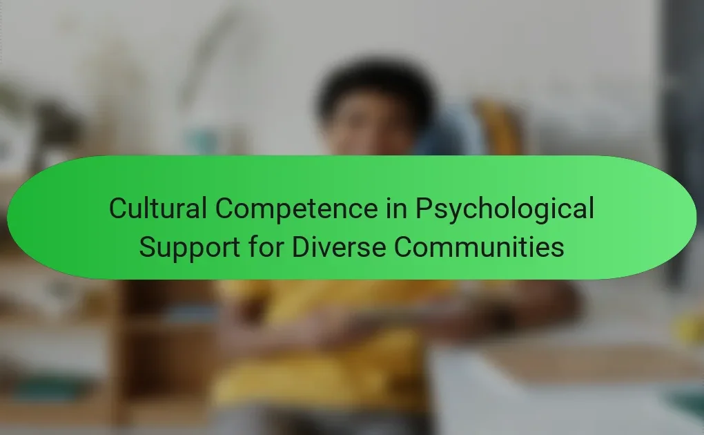 Cultural Competence in Psychological Support for Diverse Communities