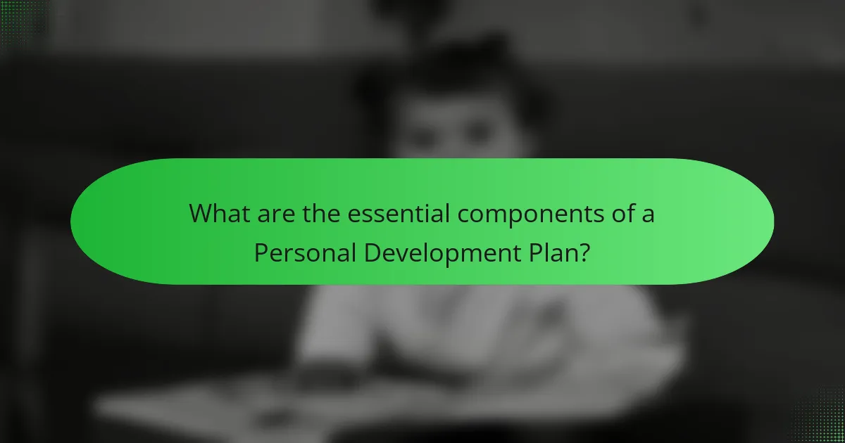 What are the essential components of a Personal Development Plan?