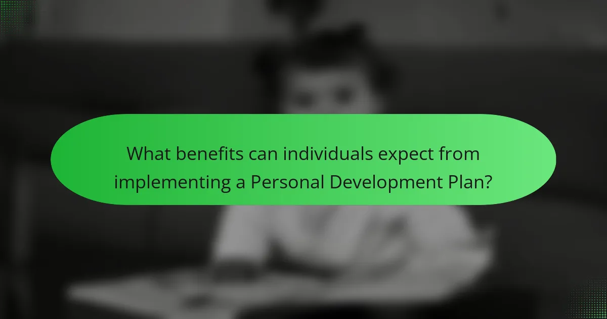 What benefits can individuals expect from implementing a Personal Development Plan?