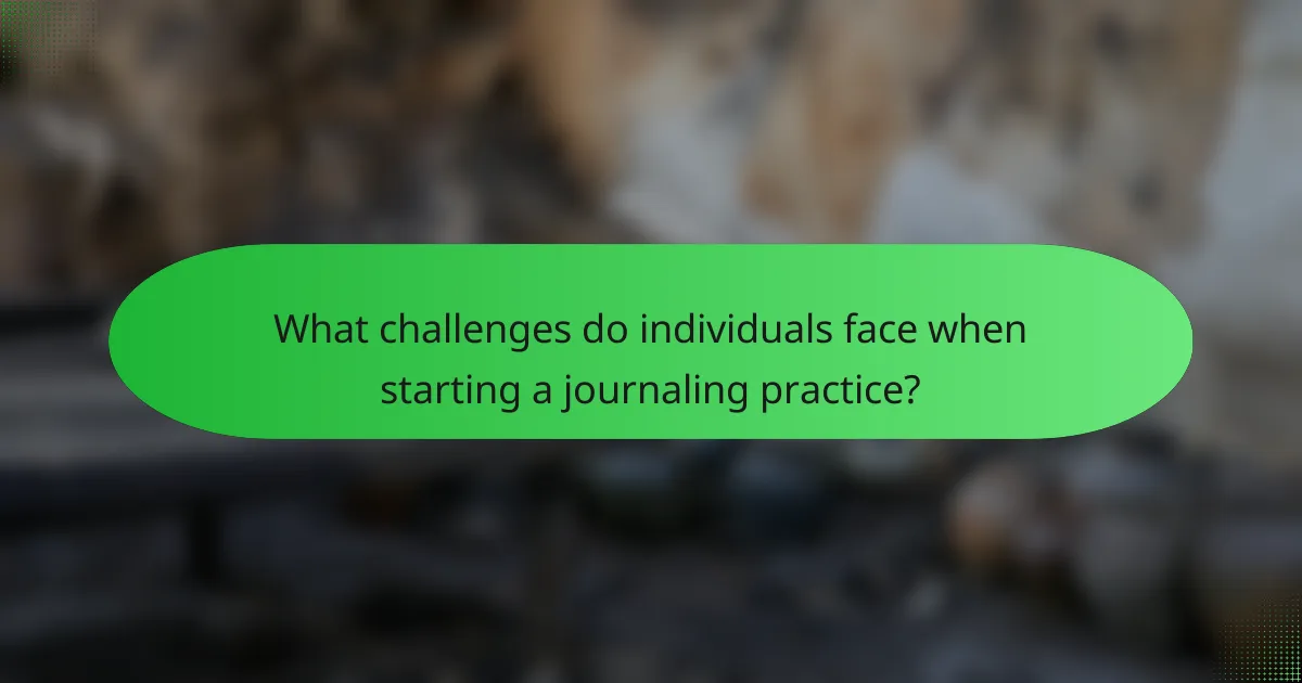 What challenges do individuals face when starting a journaling practice?