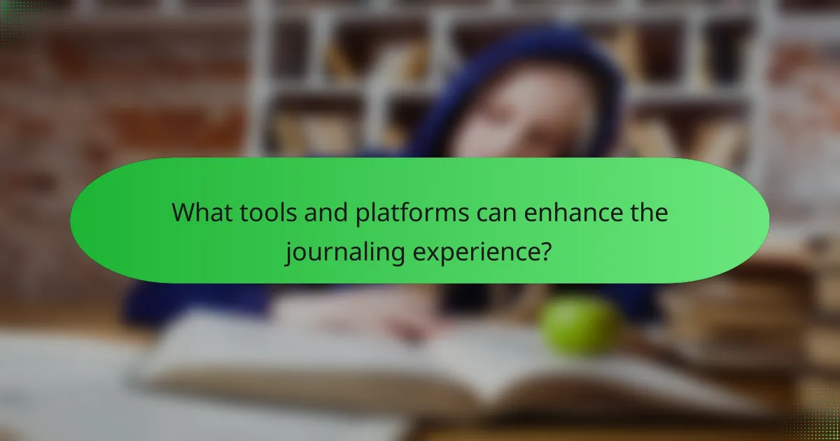 What tools and platforms can enhance the journaling experience?