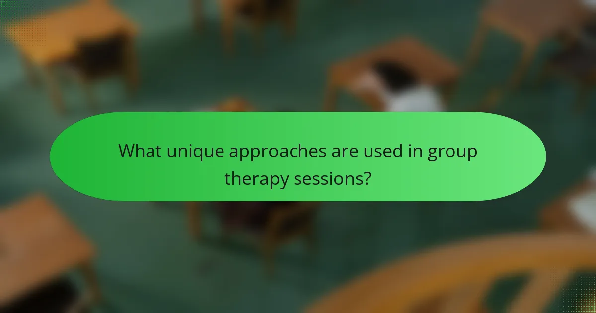 What unique approaches are used in group therapy sessions?