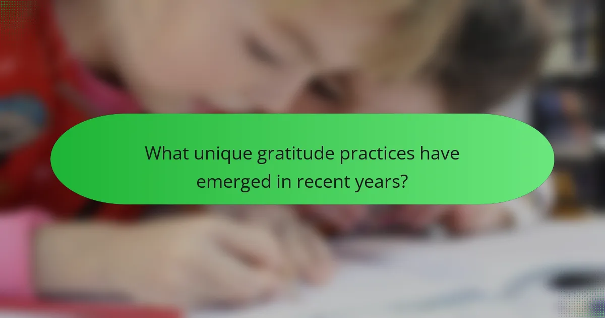 What unique gratitude practices have emerged in recent years?