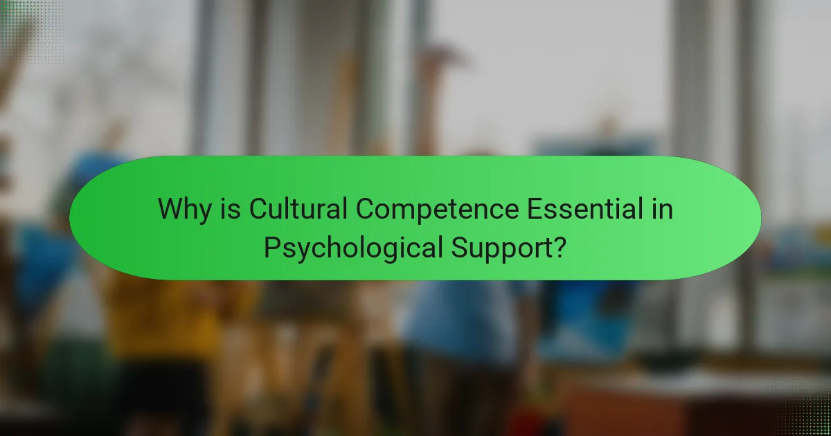 Why is Cultural Competence Essential in Psychological Support?